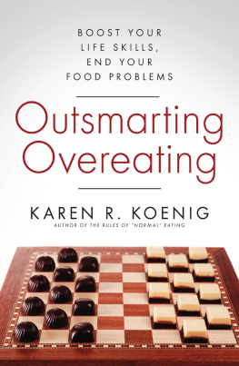 Koenig Outsmarting overeating : boost your life skills, end your food problems