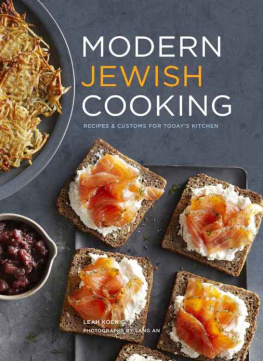 Leah Koenig - Modern Jewish Cooking: Recipes & Customs for Today’s Kitchen