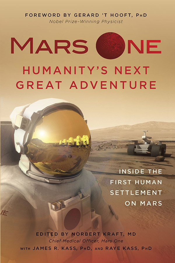 Mars One The Human Factor Inside the Selection Adventure and Challenges of the First Human Settlement on Mars - image 1