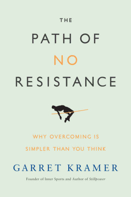 Kramer The path of no resistance : why overcoming is simpler than you think