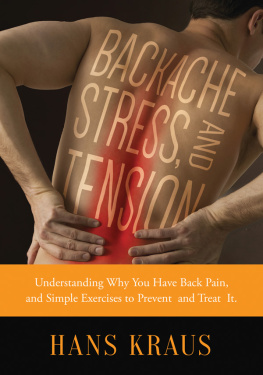 Kraus Hans Backache, stress and tension : understanding why you have back pain and simple exercises to prevent and treat it