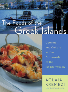 Botsacos Jim The foods of the Greek islands : cooking and culture at the crossroads of the Mediterranean : including some recipes from New Yorks acclaimed Molyvos Restaurant, owners, the Livanos family, executive