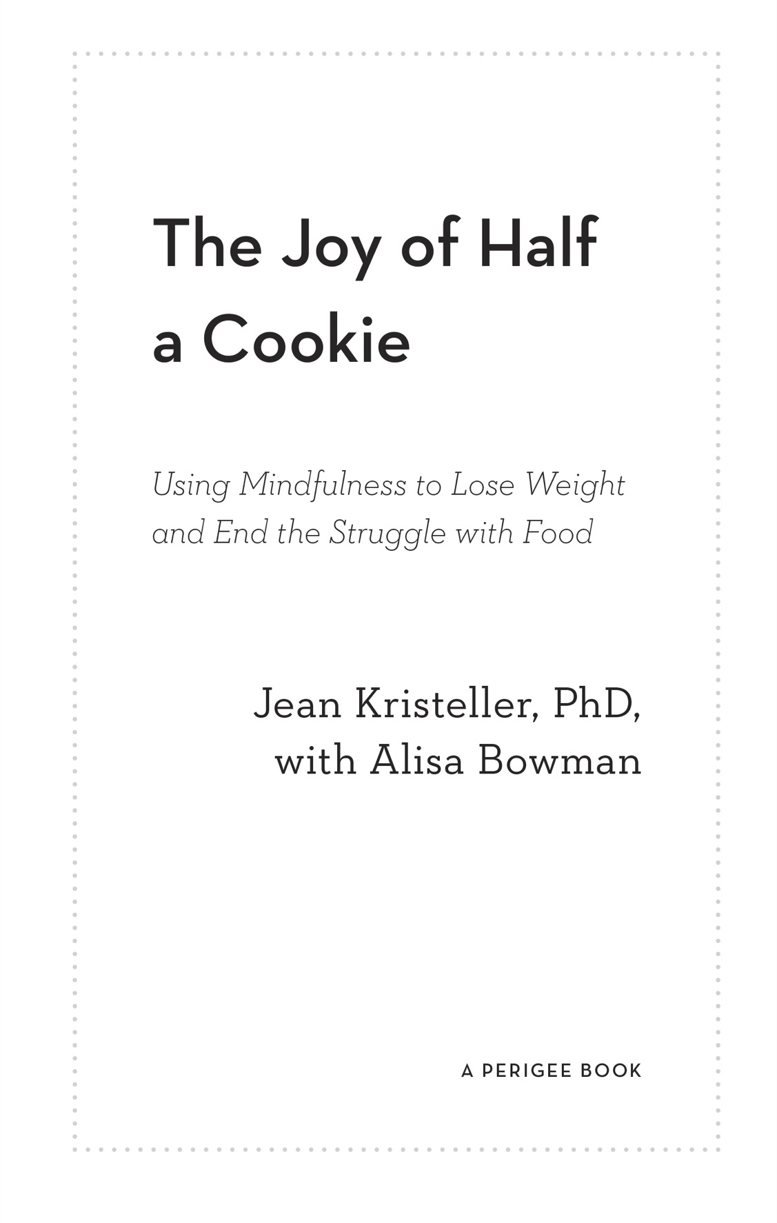 The joy of half a cookie using mindfulness to lose weight and end the struggle with food - image 2