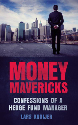 Kroijer - Money mavericks : confessions of a hedge fund manager