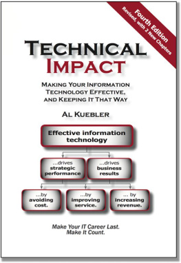 Kuebler - Technical impact : making your information technology effective, and keeping it that way; make your IT career last. Make it count