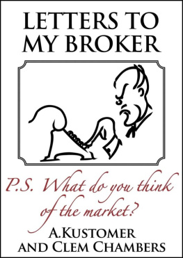 Kustomer A - Letters to my Broker: P.S. What do you think of the Market