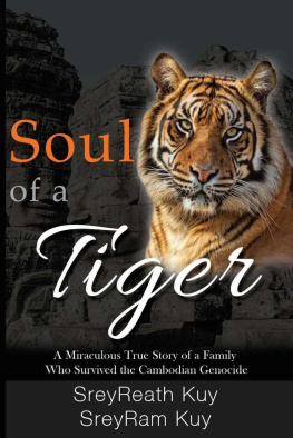 Kuy SreyReath - Soul of a tiger : a miraculous true story of a family who survived the cambodian genocide