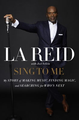 la Reid - Sing to Me: My Story of Making Music, Finding Magic, and Searching for Whos Next