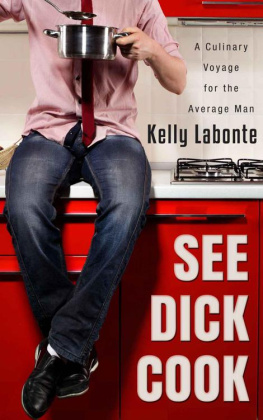 Mrs. Kelly S. Labonte - See Dick Cook: A Culinary Voyage for the Average Man