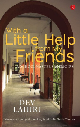 Lahiri - With A Little Help From My Friends: A Schoolmasters Memoirs