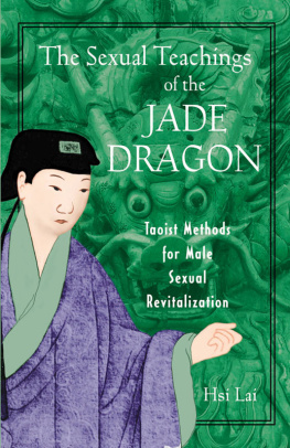 Lai - The sexual teachings of the jade dragon : Taoist methods for male sexual revitalization