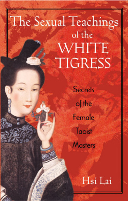 Lai - The sexual teachings of the white tigress : secrets of the female Taoists masters