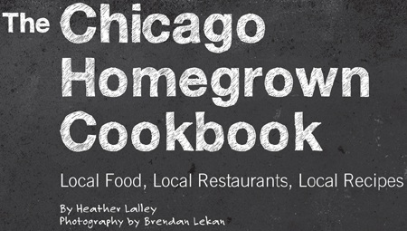 The Chicago Homegrown Cookbook Local Food Local RestaurantsLocal Recipes - image 3