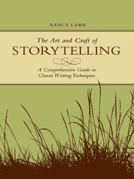 Lamb - The Art And Craft Of Storytelling : a Comprehensive Guide To Classic Writing Techniques