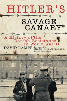 Lampe David Hitlers savage canary : a history of the Danish resistance in World War II