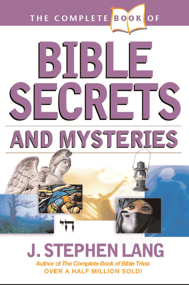 THE COMPLETE BOOK OF BIBLE SECRETS AND MYSTERIES - photo 1