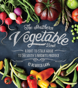 Lang The Southern vegetable book : a root-to-stalk guide to the Souths favorite produce