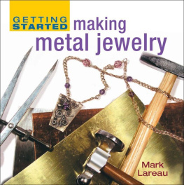 Lareau Getting Started Making Metal Jewelry