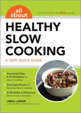 Larsen - All About Healthy Slow Cooking: A Very Quick Guide