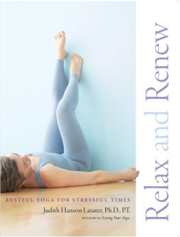 Lasater - Relax and renew : restful yoga for stressful times